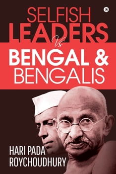 Paperback Selfish Leaders VS Bengal & Bengalis Book