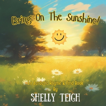 Paperback Bring On The Sunshine!: An Acrostic Rhyme & Find Book