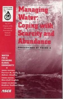 Managing Water: Coping with Scarcity and Abundance (Proceedings of Theme C: Water for a Changing Global Community) (Geotechnical Special Publication)