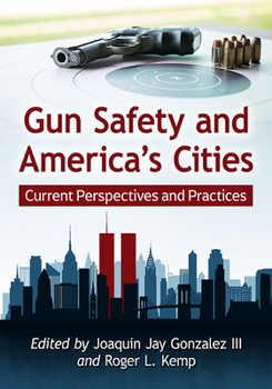 Paperback Gun Safety and America's Cities: Current Perspectives and Practices Book