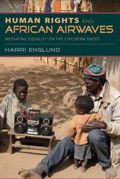 Paperback Human Rights and African Airwaves: Mediating Equality on the Chichewa Radio Book