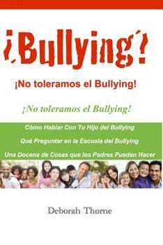 Paperback Bullying? No toleramos el Bullying!: Hay algo que los padres pueden hacer [Spanish] Book