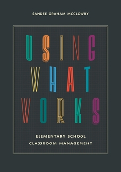 Paperback Using What Works: Elementary School Classroom Management Book