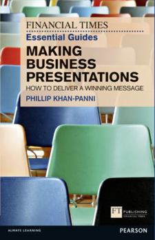 Paperback FT Essential Guide to Making Business Presentations: How to Deliver a Winning Message Book