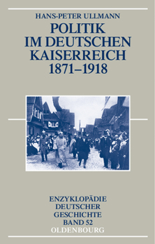 Hardcover Politik Im Deutschen Kaiserreich 1871-1918 [German] Book