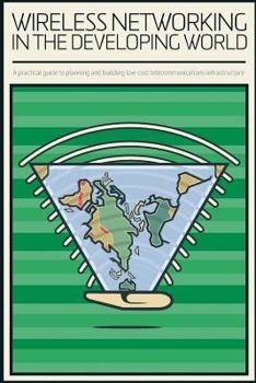 Paperback Wireless Networking in the Developing World: Black and White Version Book