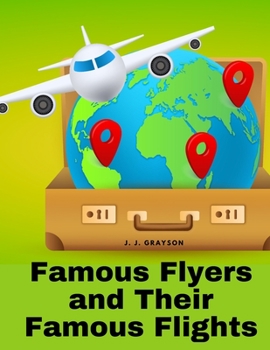 Paperback Famous Flyers and Their Famous Flights Book