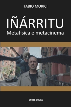 Paperback Iñárritu: Metafisica e metacinema [Italian] Book
