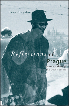 Hardcover Reflections of Prague: Journeys Through the 20th Century Book