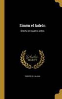 Hardcover Simón el ladrón: Drama en cuatro actos [Spanish] Book