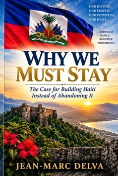 Why we must stay: The case for building Haiti instead of Abandoning it