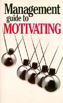 Paperback The Management Guide to Motivating Book