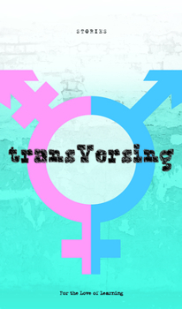 Paperback Transversing: Stories by Today's Trans Youth Book