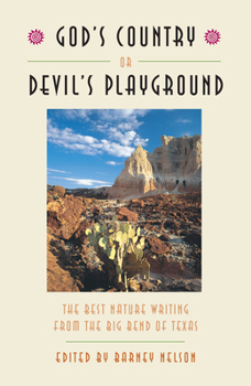 Paperback God's Country or Devil's Playground: The Best Nature Writing from the Big Bend of Texas Book
