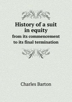 Paperback History of a Suit in Equity from Its Commencement to Its Final Termination Book