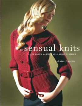 Paperback Sensual Knits: Luxurious Yarns, Alluring Designs. Yahaira Ferreira Book
