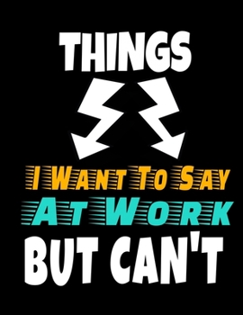 Things I Want To Say At Work But I Can't: 366 Day Daily Planner 2020: Perfect For Coworker Or Office Environment