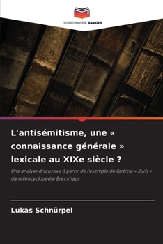 Paperback L'antisémitisme, une connaissance générale lexicale au XIXe siècle ? [French] Book