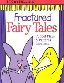 Paperback Fractured Fairy Tales: Puppet Plays & Patterns Book