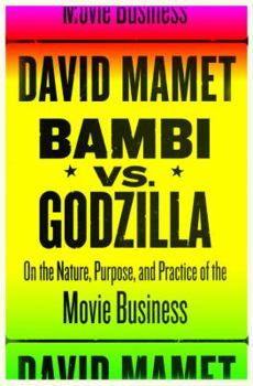 Hardcover Bambi Vs. Godzilla: On the Nature, Purpose, and Practice of the Movie Business Book