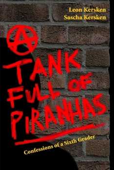 Paperback A Tank Full of Piranhas: Confessions of a Sixth Grader Book