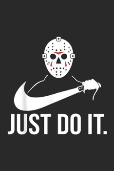 Paperback Just Do It: Halloween Costumes Scary Movie s Gifts Journal/Notebook Blank Lined Ruled 6x9 100 Pages Book