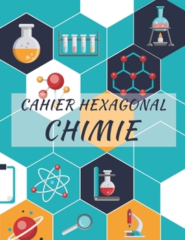 Cahier Hexagonal Chimie: Sp�cial biochimie et chimie organique pour �tudiants et professionnels
