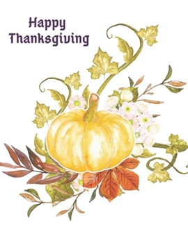 Paperback Thanksgiving Journal: College-Ruled Composition Notebook for Note Taking - Blank Lined Gift Journal/Diary for School, Work or Home Book