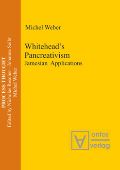 Hardcover Whitehead's Pancreativism: Jamesian Applications Book