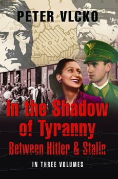 Paperback In the Shadow of Tyranny: Between Hitler & Stalin (Vol. 3) Book