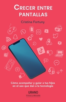 Paperback Crecer Entre Pantallas [Spanish] Book