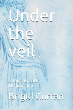 Paperback Under the veil: A Journey into Mediumship Book