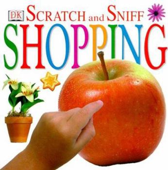 Scratch and Sniff: Shopping - Book  of the DK Scratch and Sniff