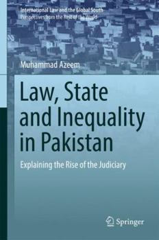 Hardcover Law, State and Inequality in Pakistan: Explaining the Rise of the Judiciary Book