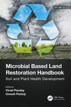 Hardcover Microbial Based Land Restoration Handbook Book