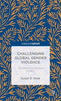 Hardcover Challenging Global Gender Violence: The Global Clothesline Project Book