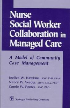 Paperback Nurse-Social Worker Collaboration in Managed Care: A Model of Community Case Management Book