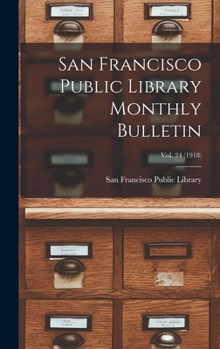 Hardcover San Francisco Public Library Monthly Bulletin; Vol. 24 (1918) Book