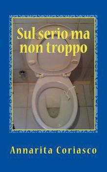 Paperback Sul serio ma non troppo [Italian] Book
