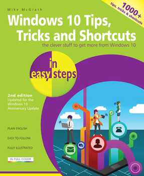 Paperback Windows 10 Tips, Tricks & Shortcuts in Easy Steps: Covers the Windows 10 Anniversary Update Book