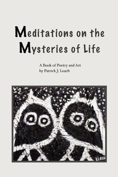 Paperback Meditations on the Mysteries of Life: A Book Of Poetry and Art Book