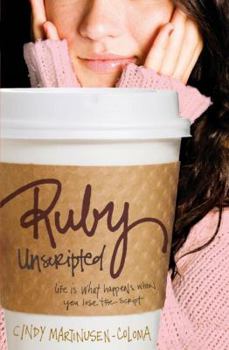 Paperback Ruby Unscripted: Life Is What Happens When You Lose the Script Book