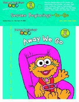 Paperback Sesame Beginnings to Go: Away We Go Book
