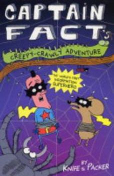 Captain Fact's Creepy Crawly Adventure - Book #3 of the Captain Fact