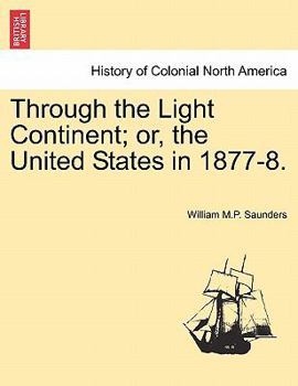 Paperback Through the Light Continent; Or, the United States in 1877-8. Book