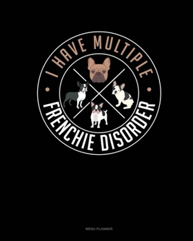 Paperback I Have Multiple Frenchie Disorder: Menu Planner Book