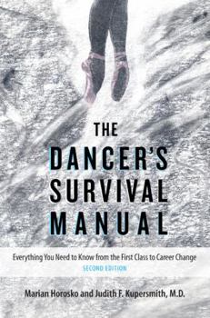Paperback The Dancer's Survival Manual: Everything You Need to Know from the First Class to Career Change Book