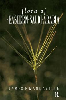 Flora of Eastern Saudi Arabia (Studies in the Flora of Saudi Arabia, No 1)