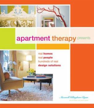 Hardcover Apartment Therapy Presents: Real Homes, Real People, Hundreds of Design Solutions Book
