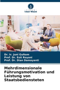 Paperback Mehrdimensionale Führungsmotivation und Leistung von Staatsbediensteten [German] Book